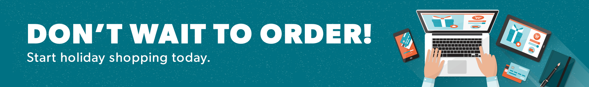 Don't Wait to Order